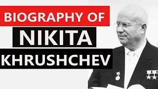 Biography of Nikita Khrushchev, Former Premier of the Soviet Union & man behind Missile Crisis