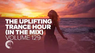 UPLIFTING TRANCE HOUR IN THE MIX VOL. 129 [FULL SET]