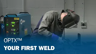 OptX™ Your First Weld