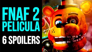 FNAF 2 LA PELICULA: 6 SPOILERS de la SECUELA