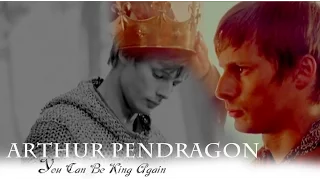 Arthur Pendragon Tribute || You Can Be King Again