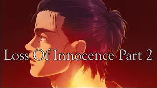 (AOT) Attack On Titan 「AMV/ASMV」 ||  Eren Jaeger | Loss of Innocence  Part 2