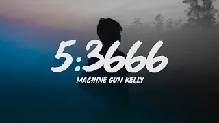 Machine Gun Kelly - 5:3666 (Lyrics) feat. Phem