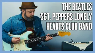 Beatles Sgt. Pepper's Lonely Hearts Club Band Guitar Lesson + Tutorial
