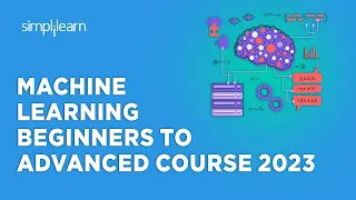 Machine Learning Beginners To Advanced Course 2023 | ML In 10 Hours | Simplilearn