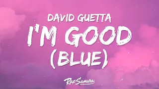 David Guetta, Bebe Rexha - I'm Good (Lyrics) "Blue"