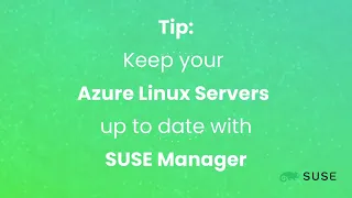 Azure tips: Manage Linux Servers with SUSE Manager