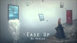 DJ Khalse - Ease Up (Dirty Dutch Mix)