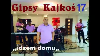 Gipsy Kajkoš 17 Idzem domu šestra