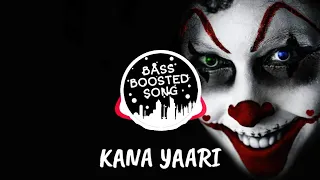 Kana Yaari (BASS BOOSTED SONG) | Kaifi Khalil x Eva B x Abdul Wahab Bugti | Coke Studio