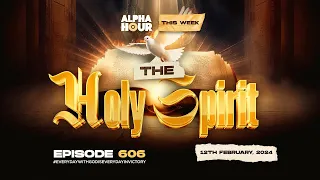 ALPHA HOUR EPISODE 606 ||  12TH FEBRUARY,2024