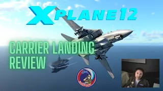 X-Plane 12 Carrier Landing Review in the F-14 with Real-World Pilot