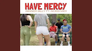 Have Mercy (feat. Nokei Midi)