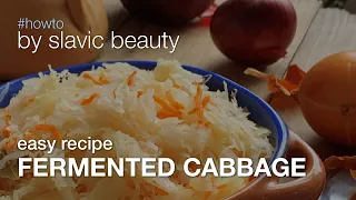 3 Easy Methods: How to Make Fermented Cabbage. Ukrainian Style Sauerkraut