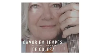 O Amor em tempos de cólera - acústico em casa