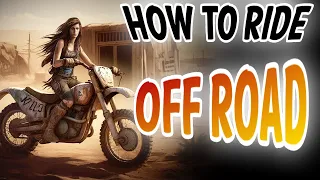 How To Ride Off Road– The  Adventure Rider Centre
