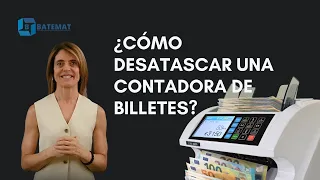 ¿Cómo desatascar una contadora de billetes?