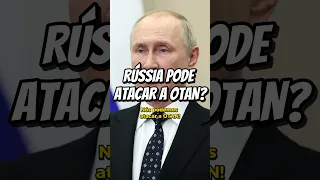 Rússia: podemos atacar a OTAN!