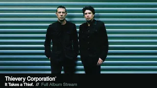 Thievery Corporation   It Takes a Thief  Full Album Stream ewHRPWaipBQ