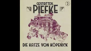 Gestatten, Piefke - Folge 2: Die Katze von Köpenick (Komplettes Hörspiel)