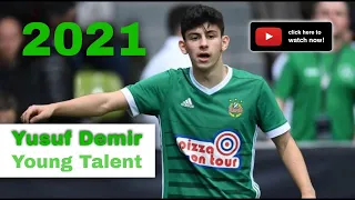 Yusuf Demir ▪ Young Talent - Amazing Skills & Goals 2021 HD