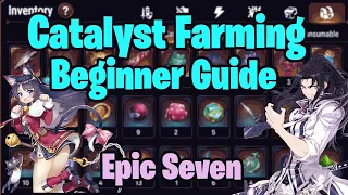 GET CATALYSTS FAST!! - Epic Seven Guide