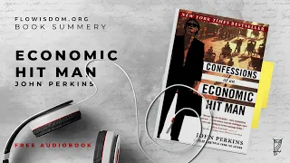 Confessions of an Economic Hitman by John Perkins - Audiobook (Key notes)