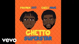 Pakman Jitt - Ghetto Superstar (Audio) ft. Gucci Mane