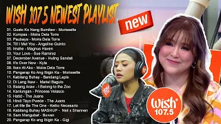 GUSTO KO NANG BUMITAW | Bagong OPM Hugot Wish 107.5 Playlist 2022 💋 Morissette x Moira Dela Torre