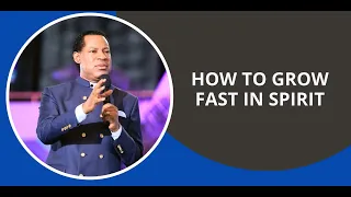 PASTOR CHRIS TEACHING | HOW TO GROW FAST IN SPIRIT | BIBLE STUDY