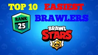 TOP 10 EASIEST BRAWLERS TO PUSH RANK 25 #brawlstars