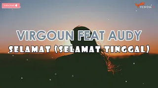 🎵 VIRGOUN FEAT AUDY | Selamat (Selamat Tinggal) | Lirik Video