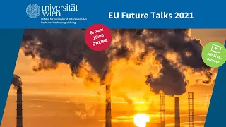 EU Future Talks - Ein Green Deal für Europa: Zukunftschance oder heiße Luft?