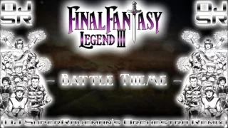 Final Fantasy: Legend III - Battle Theme [DJ SuperRaveman's Orchestra Remix]