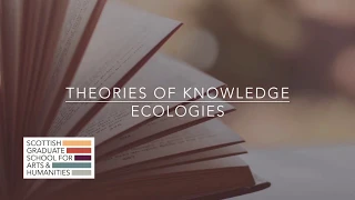 Theories of Knowledge - Ecologies