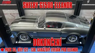 Dokončení Stavby Zvedáku pro Shelby GT500 ELEANOR: Pack 33, Díly 127 -  130 Model Fanhome