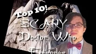 Top 10 Scary Doctor Who Episodes/Stories (Modern Series)