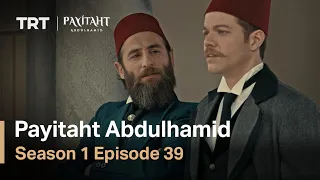 Payitaht Abdulhamid - Season 1 Episode 39 (English Subtitles)