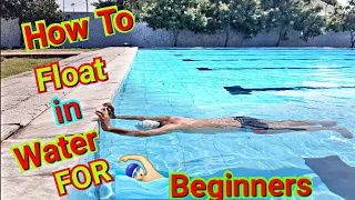How To Float For Beginning Swimmers Tips 2021|How To Float In Water 2021|पानी मे float कैसे करें🏊‍♂️