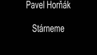 Pavel Horňák - Stárneme