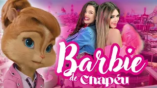 Barbie De Chapéu  | Paula Guilherme e Melody  VERSÃO  Alvin e os Esquilos