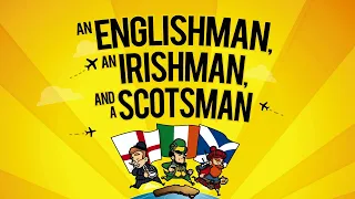 An Englishman, An Irishman, And A Scotsman