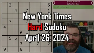 NYT Hard Sudoku Walkthrough | April 26 2024