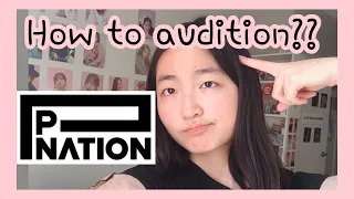 How to AUDITION for Pnation RIGHT NOW - Kpop online audition tips