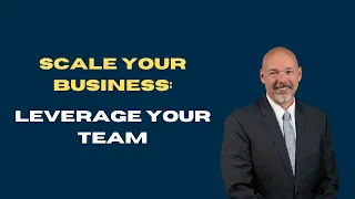 Scale Your Business by Leveraging Your Team