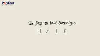 Hale - The Day You Said Goodnight - (Audio)