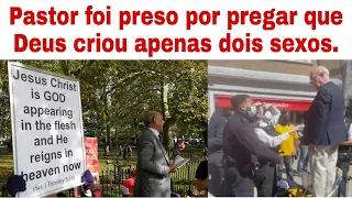 Pastor é preso por pregar que Deus criou só dois sexos.