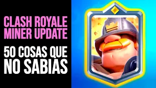 CLASH ROYALE: 50 Cosas que NO SABÍAS de la MINER UPDATE | Curiosidades