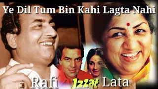 Yeh Dil Tum Bin Kahin Lagta Nahin | ये दिल तुम बिन | Mohammad Rafi, Lata Mangeshkar | Izzat (1968)