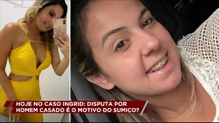 Caso Ingrid: polícia investiga relacionamento da jovem com homem casado